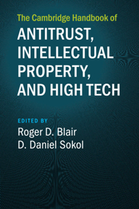 Cambridge Handbook of Antitrust, Intellectual Property, and High Tech