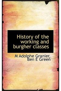 History of the Working and Burgher Classes