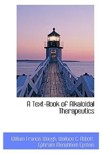 A Text-Book of Alkaloidal Therapeutics