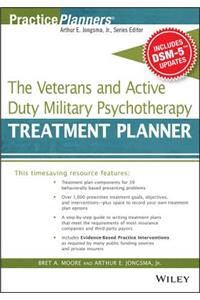 Veterans and Active Duty Military Psychotherapy Treatment Planner, with Dsm-5 Updates