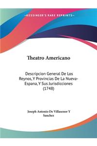 Theatro Americano: Descripcion General De Los Reynos, Y Provincias De La Nueva-Espana, Y Sus Jurisdicciones (1748)