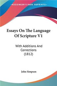 Essays On The Language Of Scripture V1