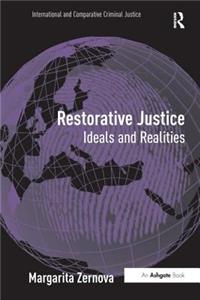 Restorative Justice: Ideals and Realities