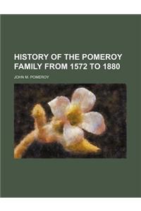 History of the Pomeroy Family from 1572 to 1880
