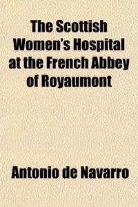 The Scottish Women's Hospital at the French Abbey of Royaumont