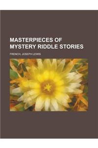 Masterpieces of Mystery Riddle Stories
