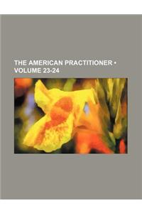 The American Practitioner (Volume 23-24)