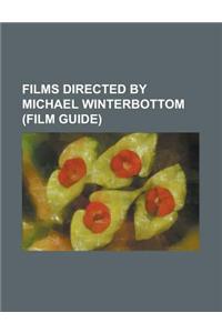 Films Directed by Michael Winterbottom (Study Guide)