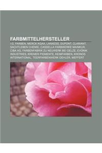 Farbmittelhersteller: I.G. Farben, Merck Kgaa, Lanxess, DuPont, Clariant, Sachtleben Chemie, Cassella Farbwerke Mainkur, CIBA AG