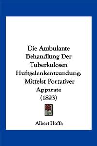 Die Ambulante Behandlung Der Tuberkulosen Huftgelenkentzundung