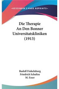 Die Therapie an Den Bonner Universitatskliniken (1913)