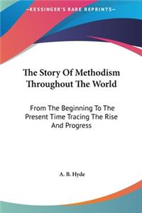 Story Of Methodism Throughout The World