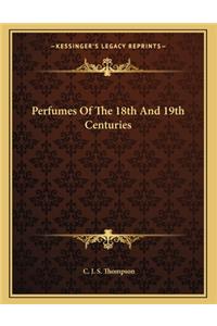 Perfumes of the 18th and 19th Centuries