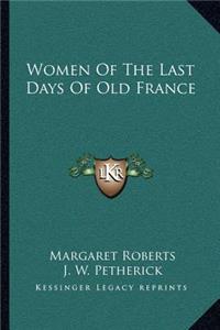 Women of the Last Days of Old France