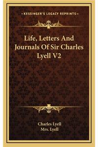 Life, Letters and Journals of Sir Charles Lyell V2