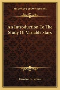 Introduction to the Study of Variable Stars an Introduction to the Study of Variable Stars