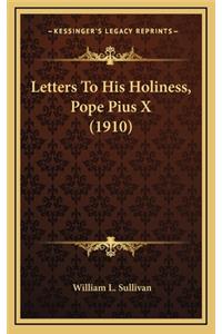 Letters to His Holiness, Pope Pius X (1910)