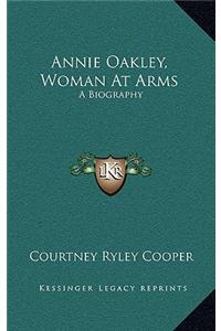 Annie Oakley, Woman At Arms