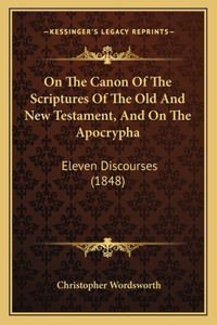 On The Canon Of The Scriptures Of The Old And New Testament, And On The Apocrypha