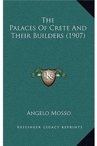 Palaces Of Crete And Their Builders (1907)