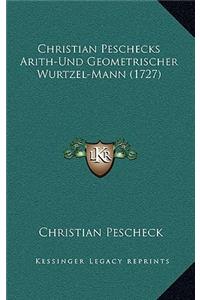 Christian Peschecks Arith-Und Geometrischer Wurtzel-Mann (1727)