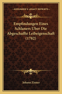 Empfindungen Eines Schlaners Uber Die Abgeschaffte Leibeigenschaft (1782)