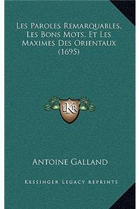 Les Paroles Remarquables, Les Bons Mots, Et Les Maximes Des Orientaux (1695)