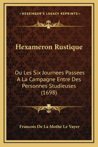 Hexameron Rustique