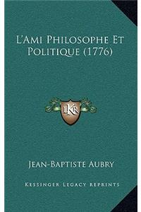 L'Ami Philosophe Et Politique (1776)
