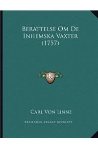 Berattelse Om De Inhemska Vaxter (1757)