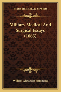 Military Medical And Surgical Essays (1865)