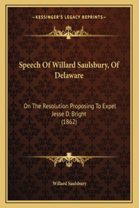 Speech Of Willard Saulsbury, Of Delaware