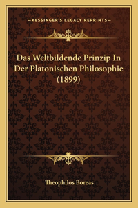 Das Weltbildende Prinzip In Der Platonischen Philosophie (1899)