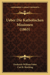 Ueber Die Katholischen Missionen (1863)