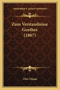 Zum Verstandnisse Goethes (1867)