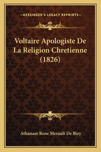 Voltaire Apologiste De La Religion Chretienne (1826)