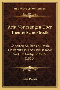 Acht Vorlesungen Uber Theoretische Physik