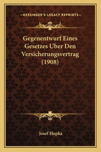 Gegenentwurf Eines Gesetzes Uber Den Versicherungsvertrag (1908)