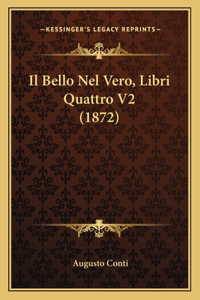 Il Bello Nel Vero, Libri Quattro V2 (1872)