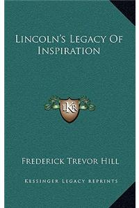 Lincoln's Legacy Of Inspiration