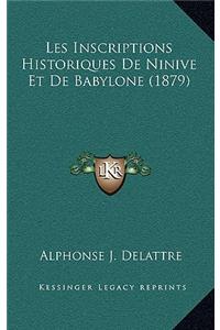 Les Inscriptions Historiques De Ninive Et De Babylone (1879)