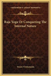 Raja Yoga Or Conquering The Internal Nature