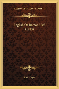 English Or Roman Use? (1913)