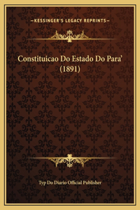 Constituicao Do Estado Do Para' (1891)