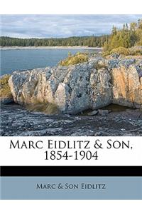 Marc Eidlitz & Son, 1854-1904