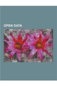 Open Data: Ckan, Data.Gov, Data.Gov.UK, Factual, Freedb, Linkedgov, Opencorporates, Openei, Openstreetmap, Open Data in Canada, O
