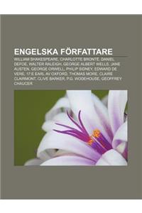 Engelska Forfattare: William Shakespeare, Charlotte Bronte, Daniel Defoe, Walter Raleigh, George Albert Wells, Jane Austen, George Orwell