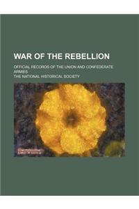 War of the Rebellion; Official Records of the Union and Confederate Armies