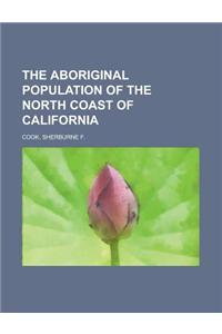 The Aboriginal Population of the North Coast of California