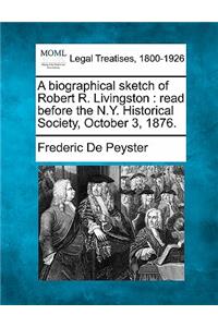 A Biographical Sketch of Robert R. Livingston